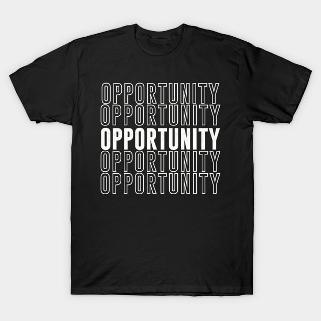 Opportunity Vintage Repeating Text T-Shirt by Positive Designer